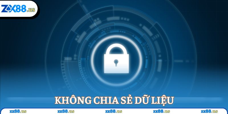 Không chia sẻ dữ liệu 