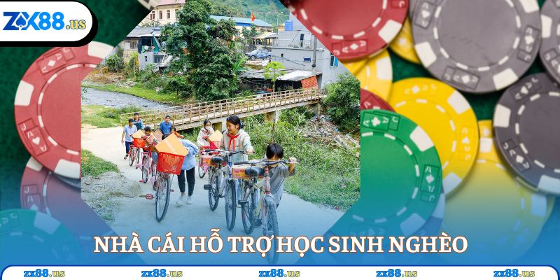 Nhà cái hỗ trợ học sinh nghèo